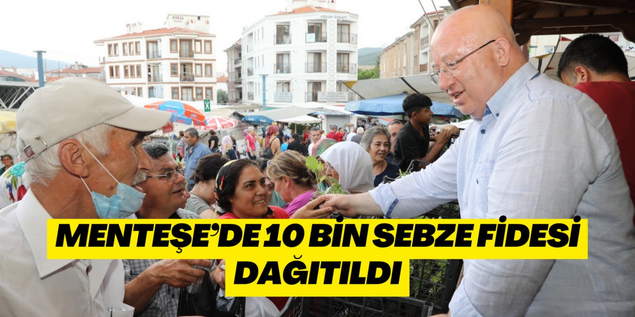MENTEŞE’DE 10 BİN SEBZE FİDESİ DAĞITILDI