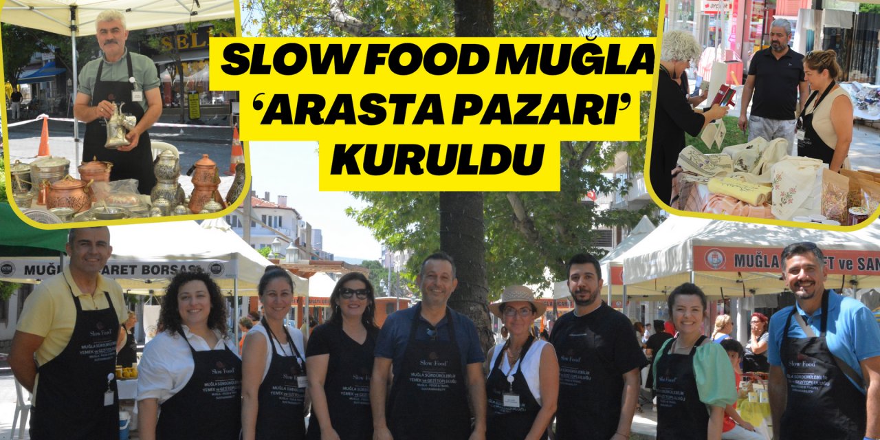 SLOW FOOD MUĞLA ‘ARASTA PAZARI’ KURULDU