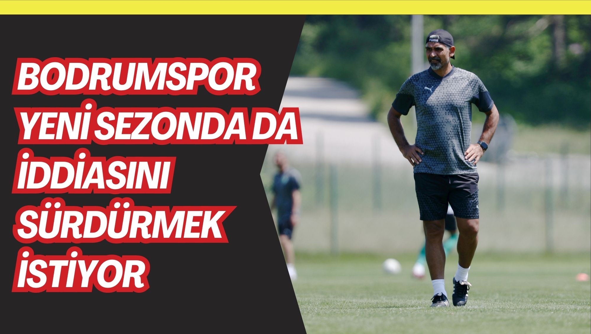 Bodrumspor yeni sezonda da iddiasını sürdürmek istiyor