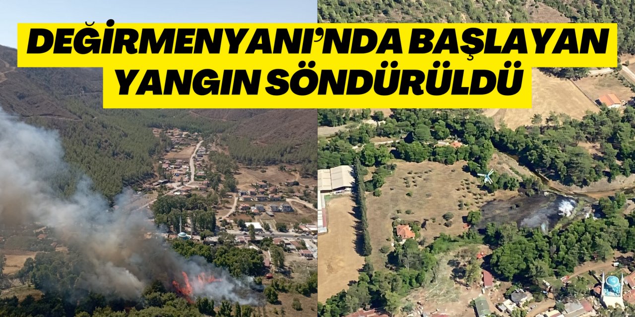 DEĞİRMENYANI’NDA BAŞLAYAN YANGIN SÖNDÜRÜLDÜ