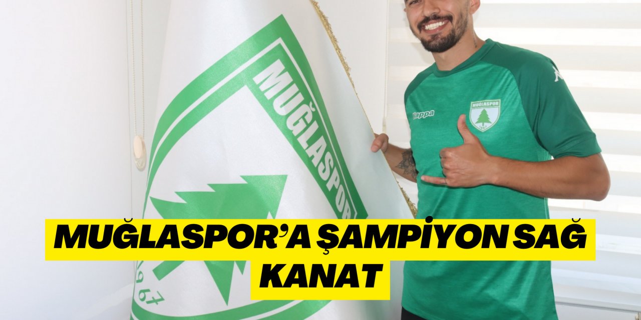 MUĞLASPOR’A ŞAMPİYON SAĞ KANAT