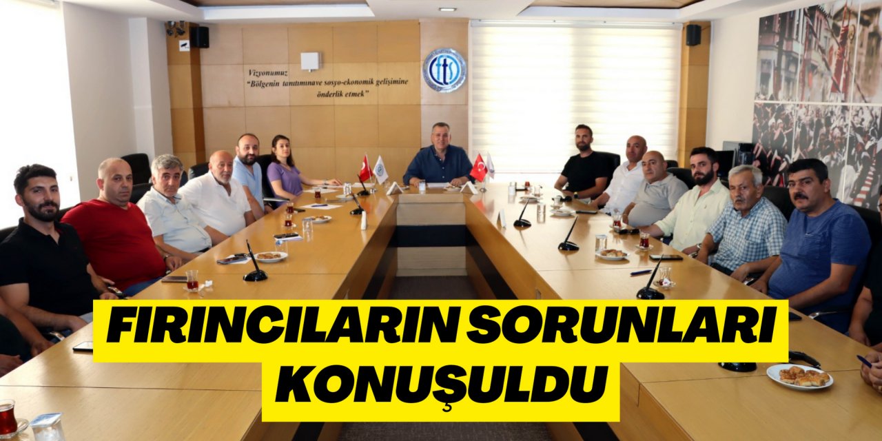 FIRINCILARIN SORUNLARI KONUŞULDU