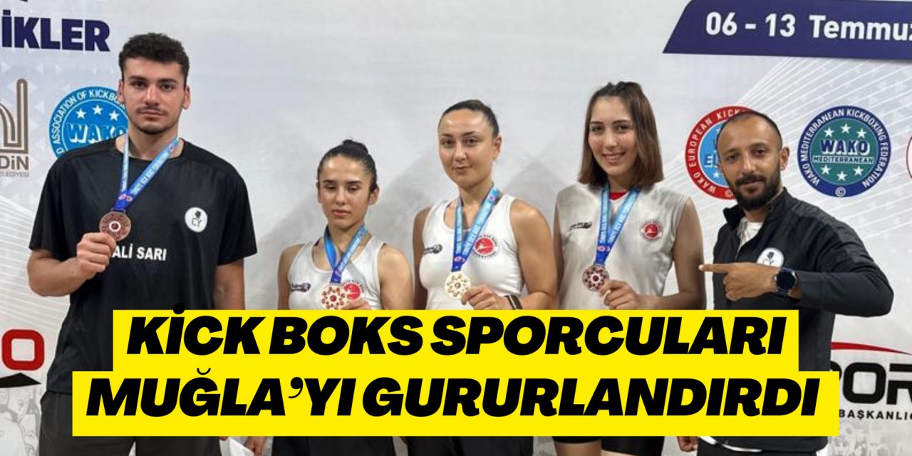 KİCK BOKS SPORCULARI MUĞLA’YI GURURLANDIRDI