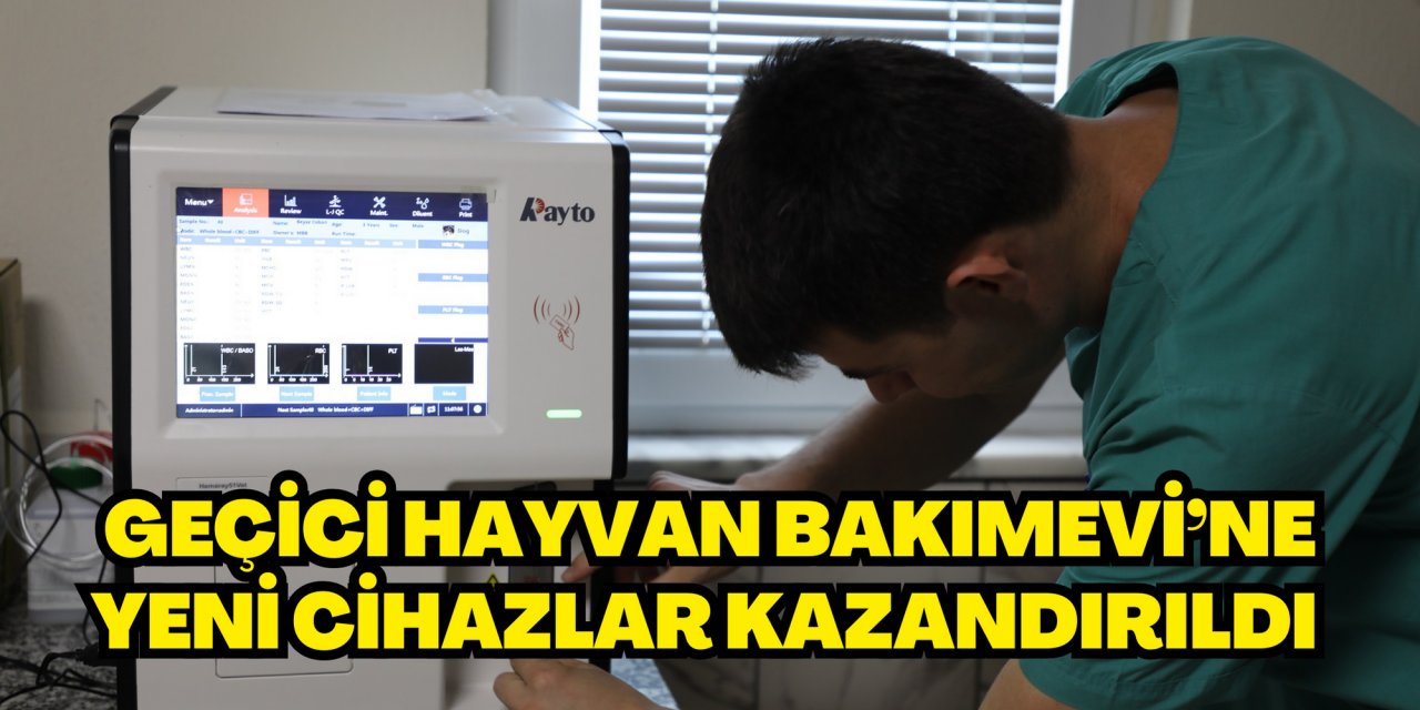 Geçici Hayvan Bakımevi’ne yeni cihazlar kazandırıldı