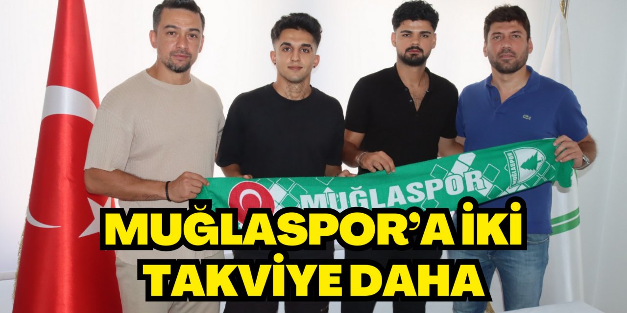 Muğlaspor’a iki takviye daha