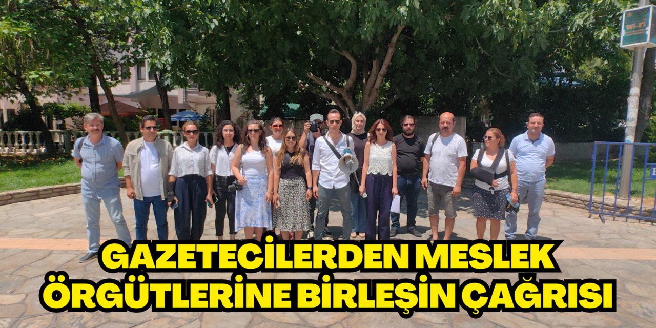 GAZETECİLERDEN MESLEK ÖRGÜTLERİNE BİRLEŞİN ÇAĞRISI