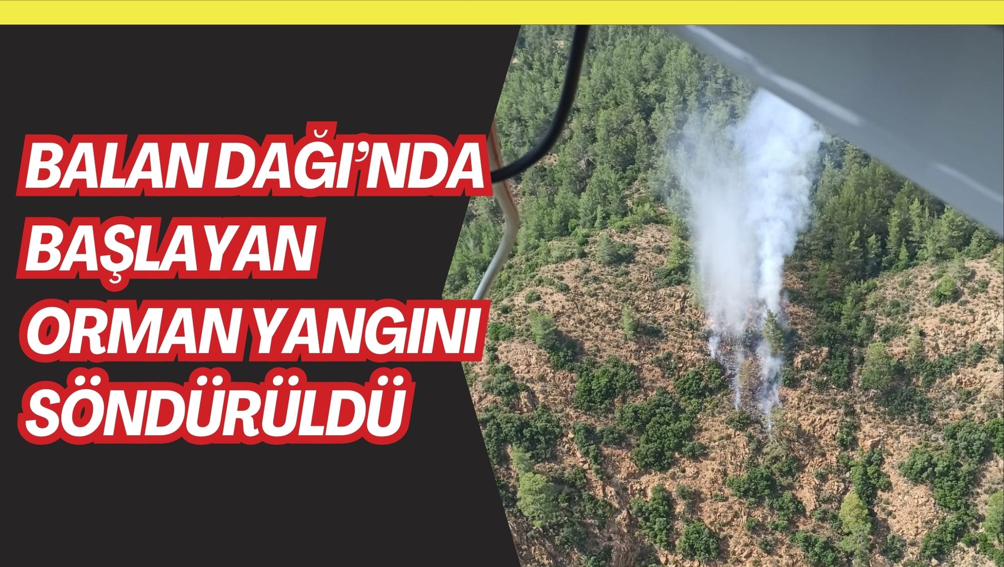 Balan Dağı’nda başlayan orman yangını söndürüldü