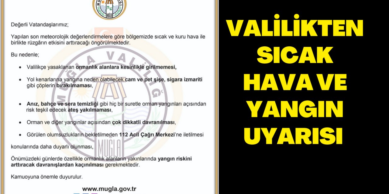 VALİLİKTEN SICAK HAVA VE YANGIN UYARISI