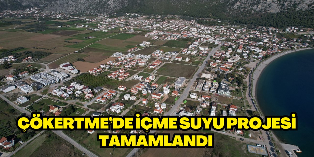 ÇÖKERTME’DE İÇME SUYU PROJESİ TAMAMLANDI