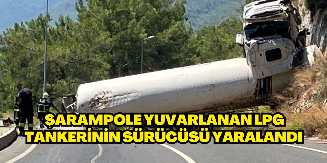 Şarampole yuvarlanan LPG tankerinin sürücüsü yaralandı