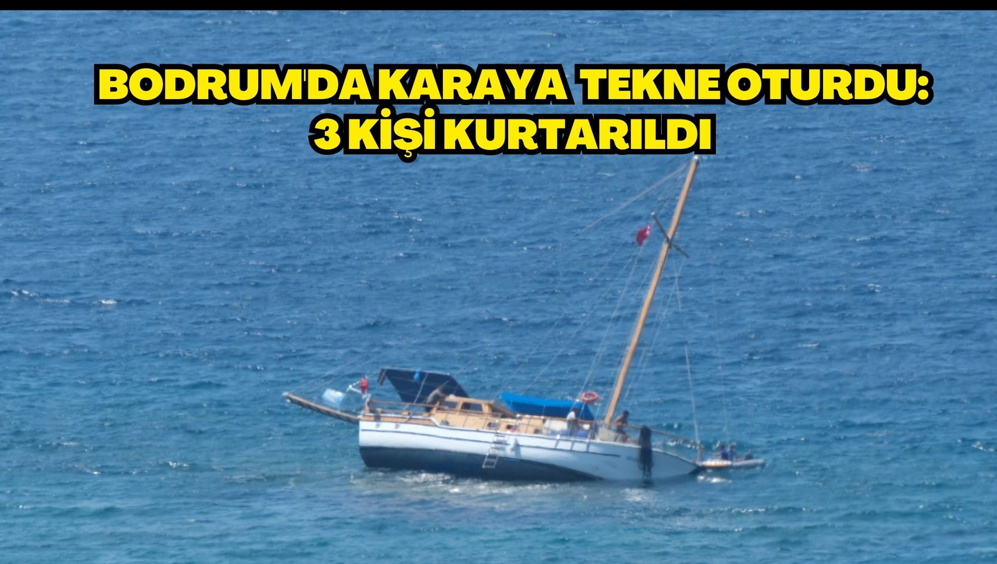 Bodrum'da karaya oturan teknedeki 3 kişi kurtarıldı