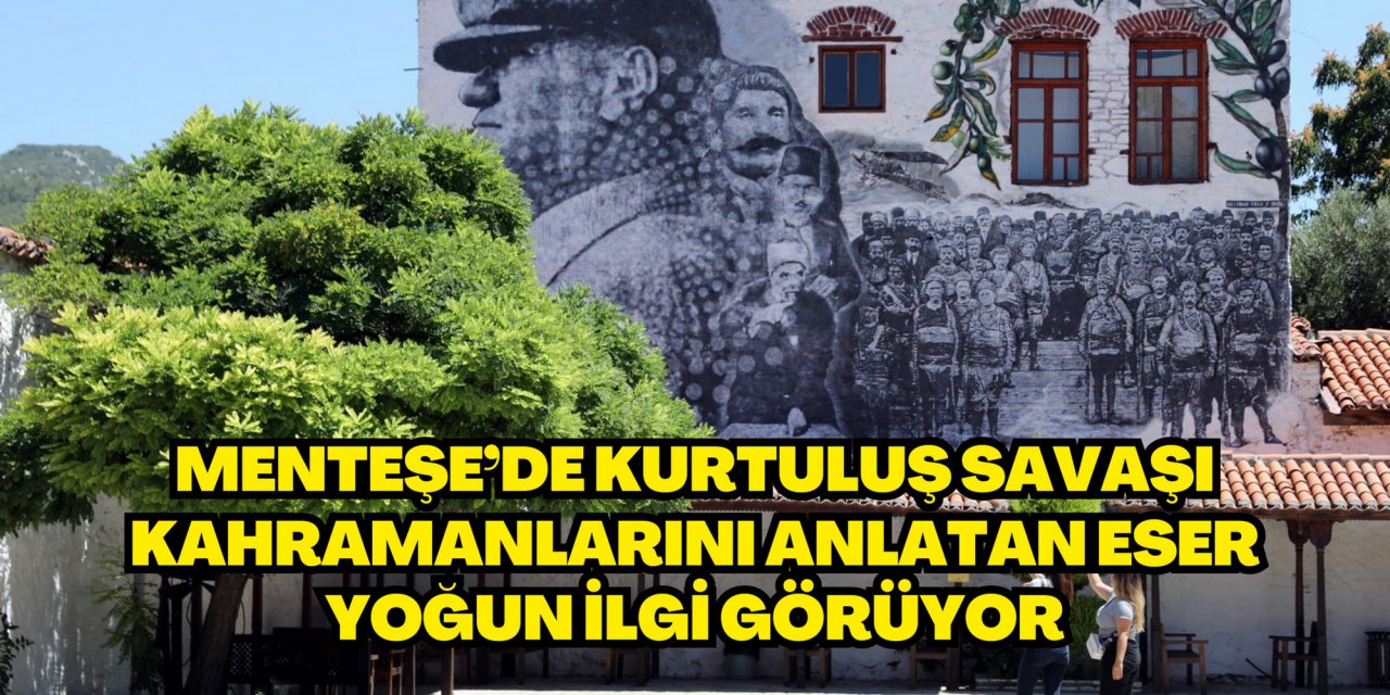MENTEŞE’DE KURTULUŞ SAVAŞI KAHRAMANLARINI ANLATAN ESER YOĞUN İLGİ GÖRÜYOR