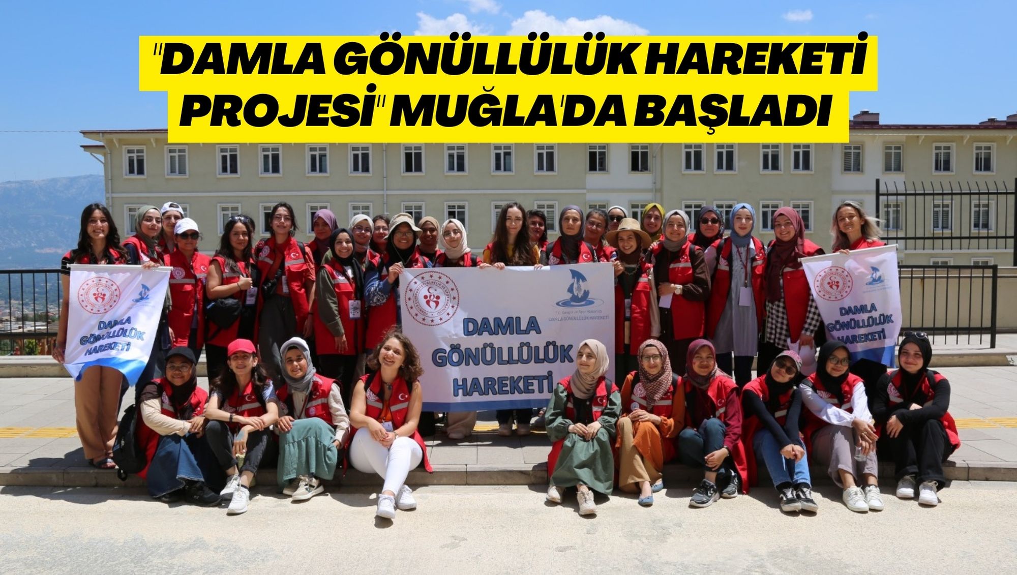 "DAMLA GÖNÜLLÜLÜK HAREKETİ PROJESi" MUĞLA'DA BAŞLADI