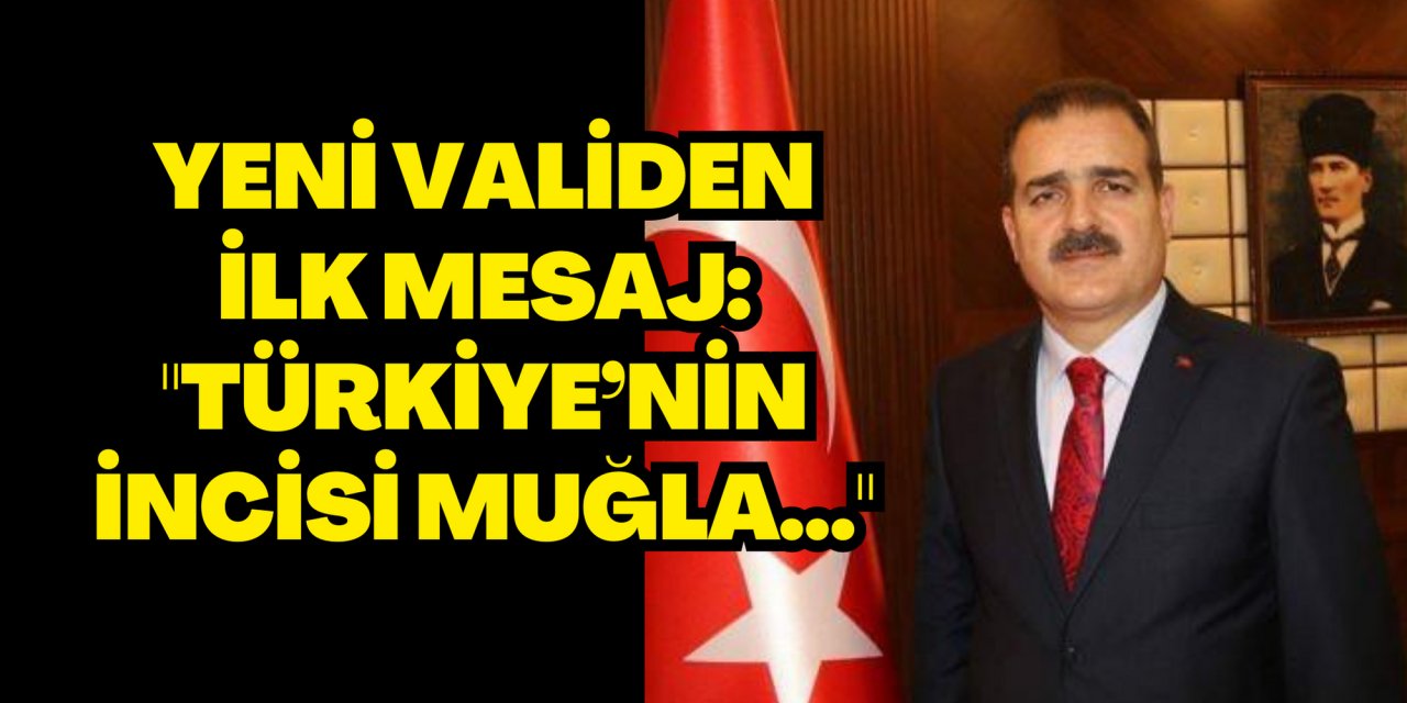 YENİ VALİDEN İLK MESAJ: 