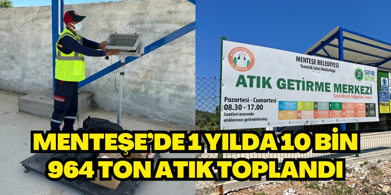 MENTEŞE’DE 1 YILDA 10 BİN 964 TON ATIK TOPLANDI