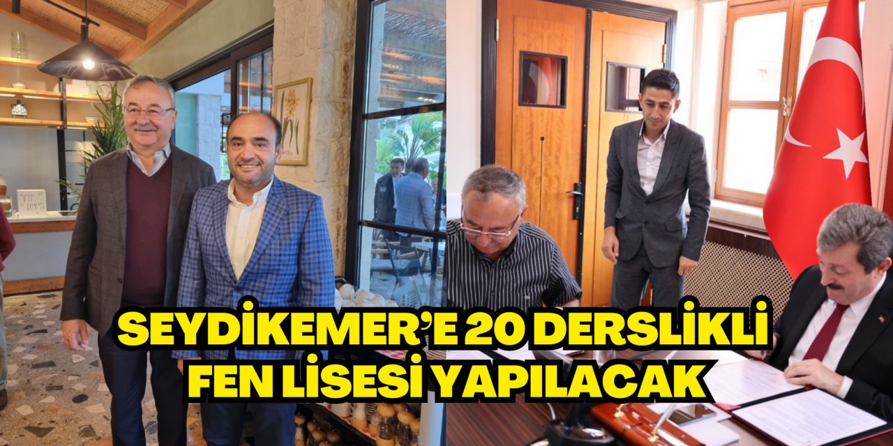 SEYDİKEMER’E 20 DERSLİKLİ FEN LİSESİ YAPILACAK