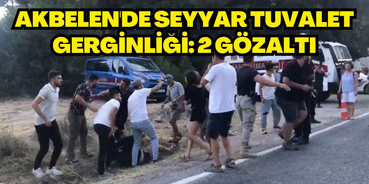 AKBELEN'DE SEYYAR TUVALET GERGİNLİĞİ: 2 GÖZALTI