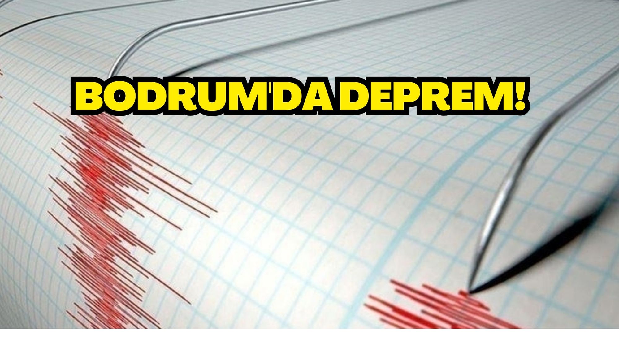 BODRUM'DA DEPREM!