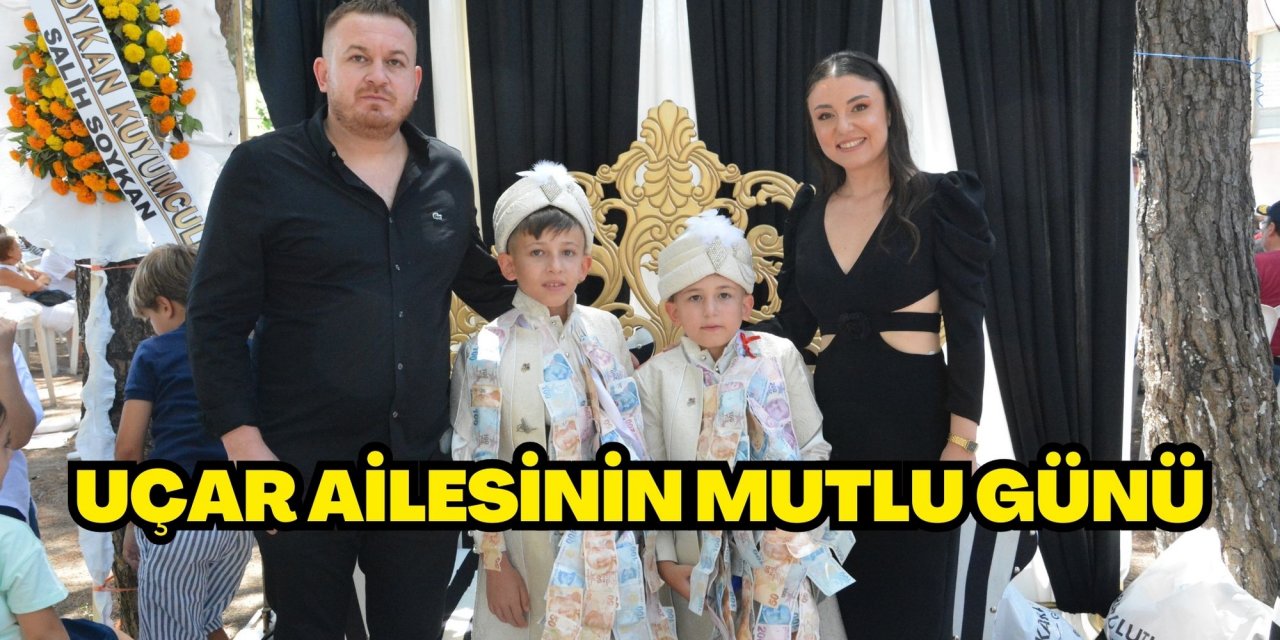 UÇAR AİLESİNİN MUTLU GÜNÜ