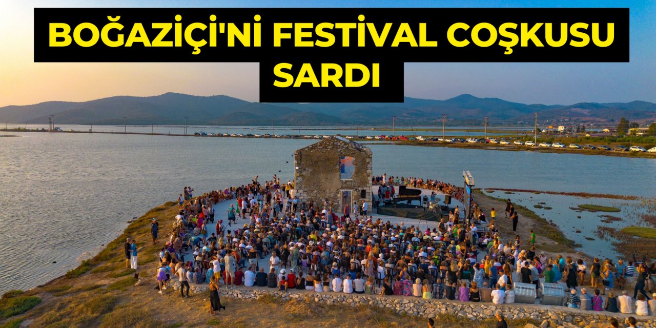 BOĞAZİÇİ'Nİ FESTİVAL COŞKUSU SARDI
