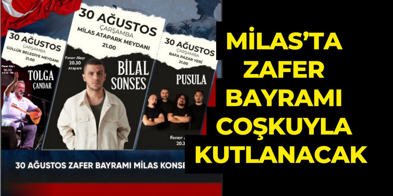 MİLAS’TA ZAFER BAYRAMI COŞKUYLA KUTLANACAK