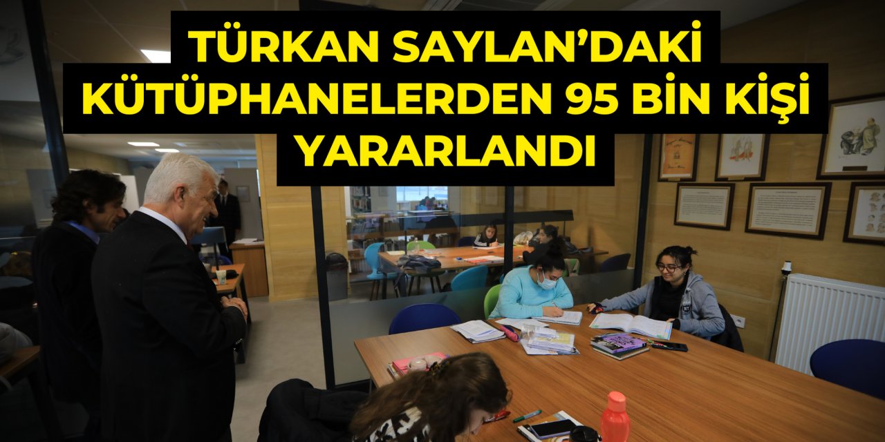 TÜRKAN SAYLAN’DAKİ KÜTÜPHANELERDEN 95 BİN KİŞİ YARARLANDI