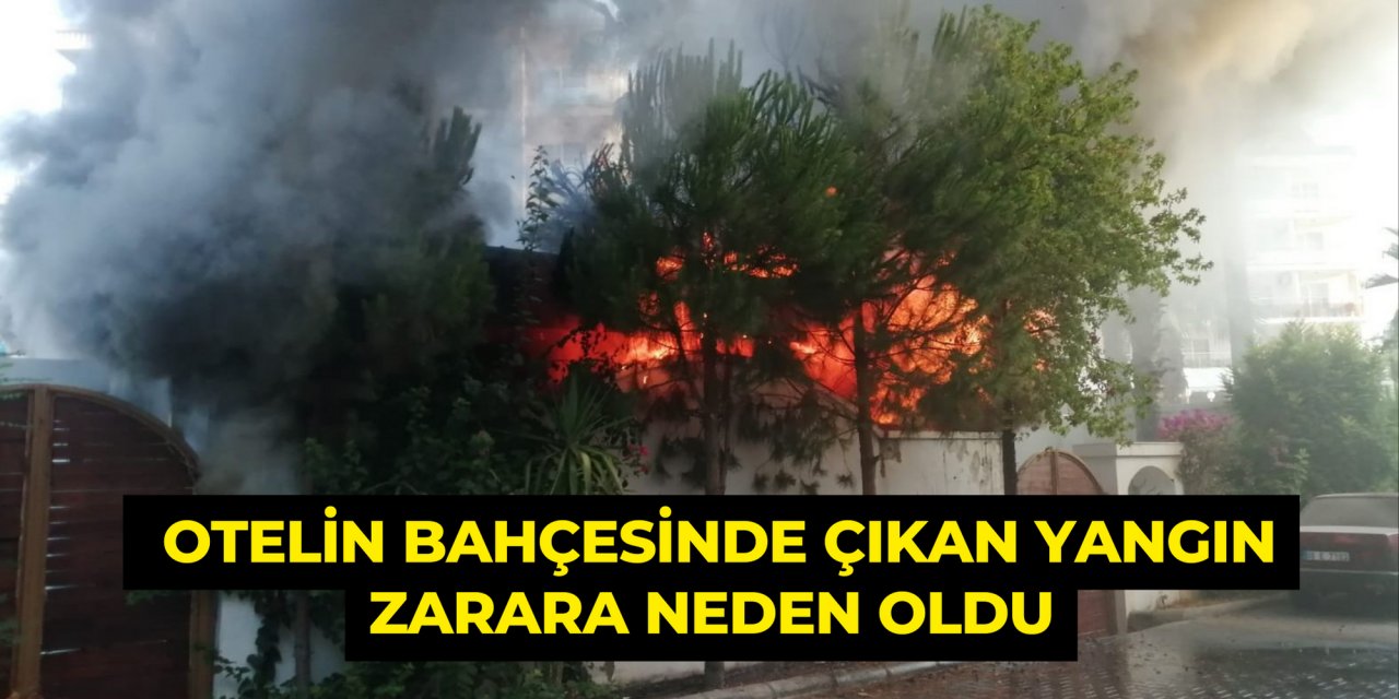 Otelin bahçesinde çıkan yangın zarara neden oldu