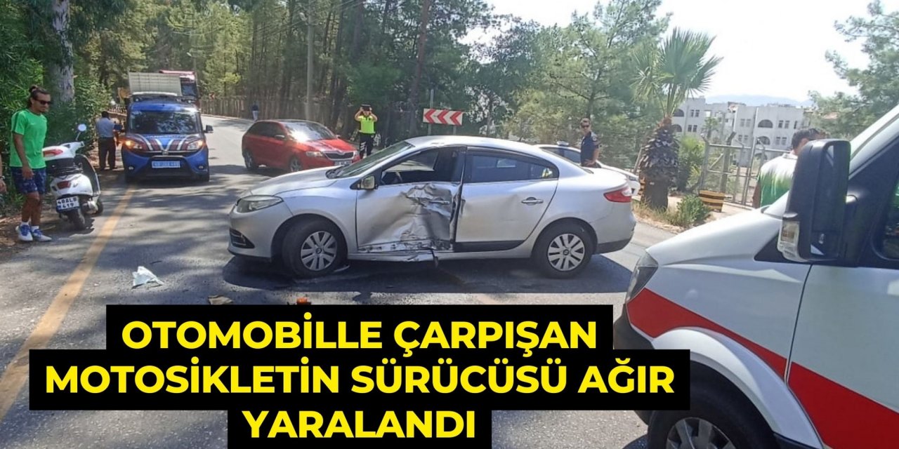 OTOMOBİLLE ÇARPIŞAN MOTOSİKLETİN SÜRÜCÜSÜ AĞIR YARALANDI