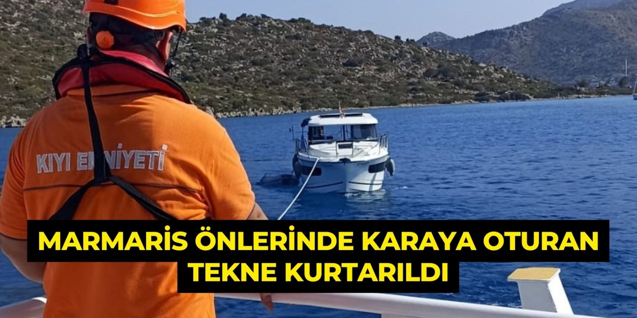 Marmaris önlerinde karaya oturan tekne kurtarıldı