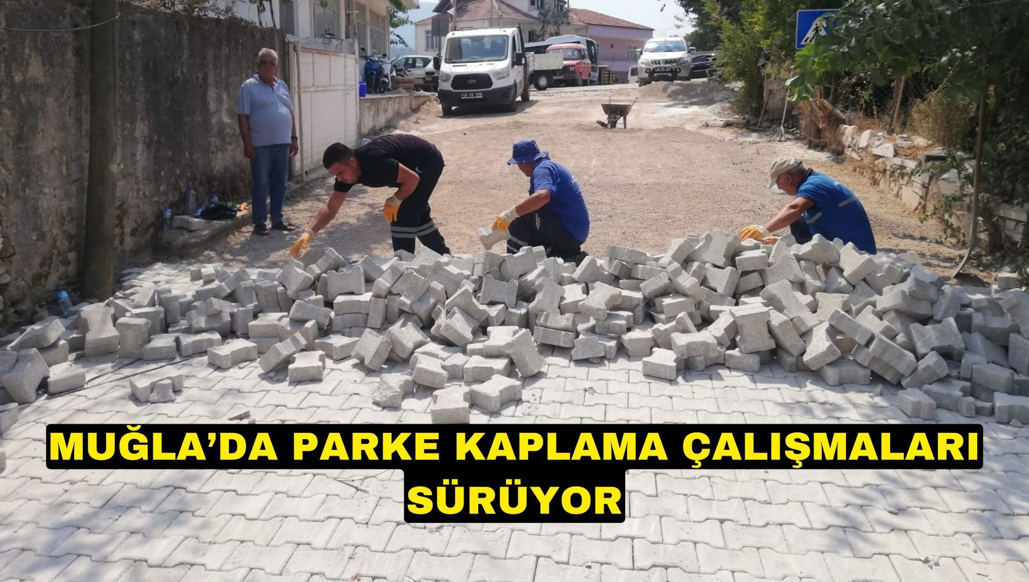 MUĞLA’DA PARKE KAPLAMA ÇALIŞMALARI SÜRÜYOR