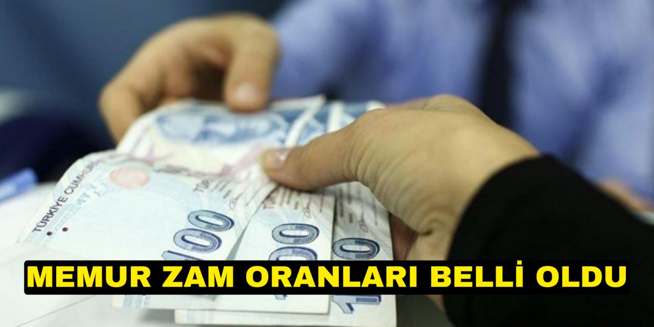 Memur zam oranları belli oldu