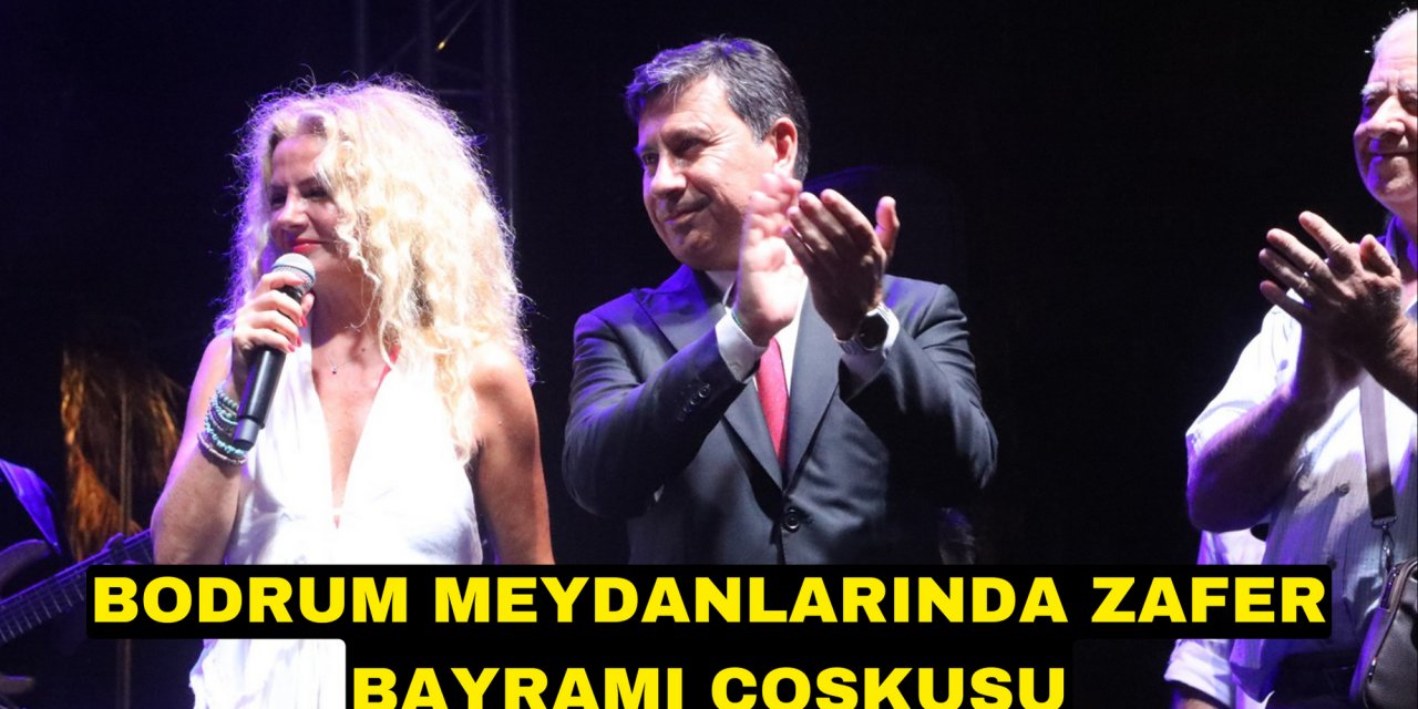 BODRUM MEYDANLARINDA ZAFER BAYRAMI COŞKUSU