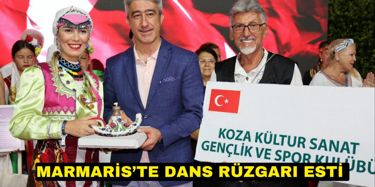 MARMARİS’TE DANS RÜZGARI ESTİ