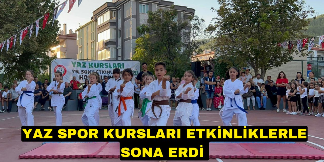 YAZ SPOR KURSLARI ETKİNLİKLERLE SONA ERDİ