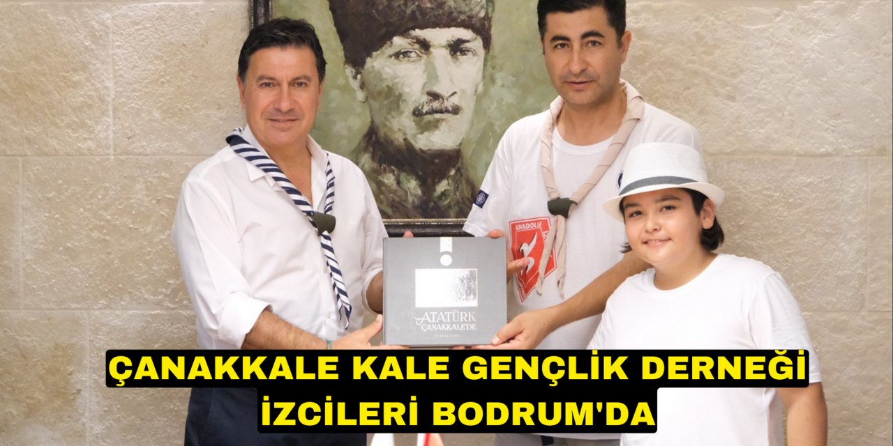 Çanakkale Kale Gençlik Derneği izcileri Bodrum'da