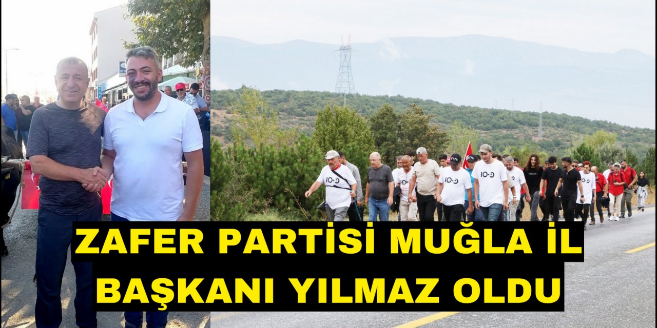 ZAFER PARTİSİ MUĞLA İL BAŞKANI YILMAZ OLDU