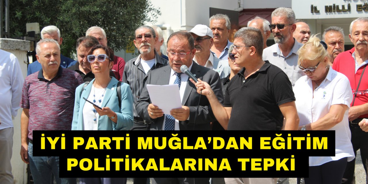İYİ Parti Muğla’dan eğitim politikalarına tepki