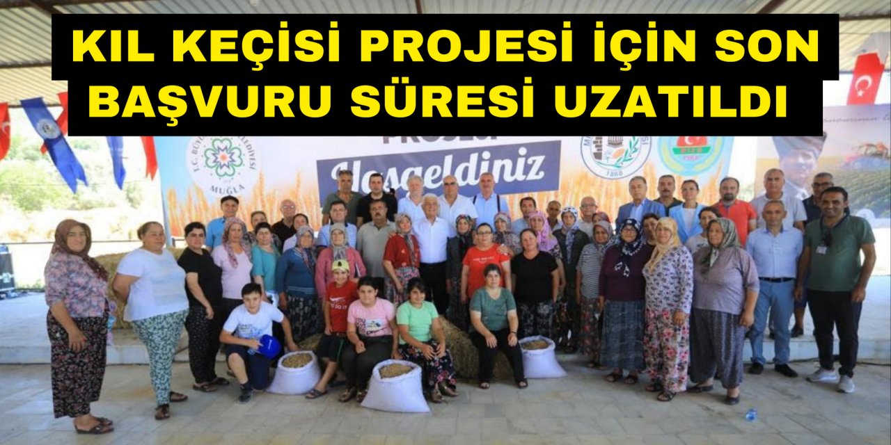 KIL KEÇİSİ PROJESİ İÇİN SON BAŞVURU SÜRESİ UZATILDI