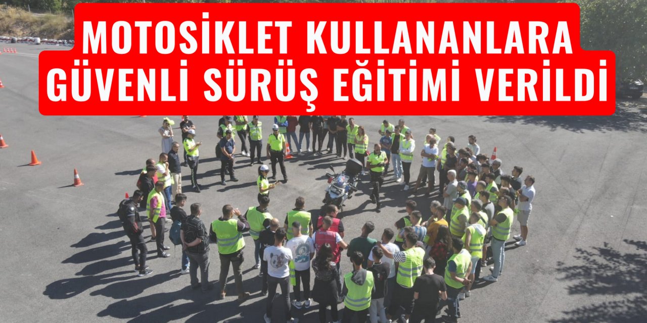 Motosiklet kullananlara güvenli sürüş eğitimi verildi
