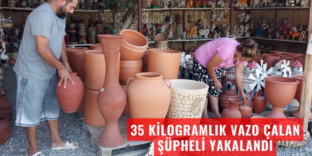 35 kilogramlık vazo çalan şüpheli yakalandı