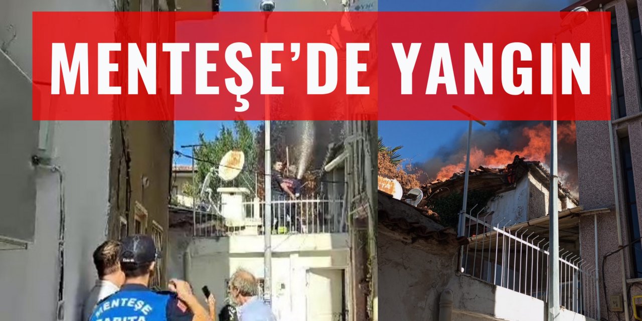 MENTEŞE’DE YANGIN