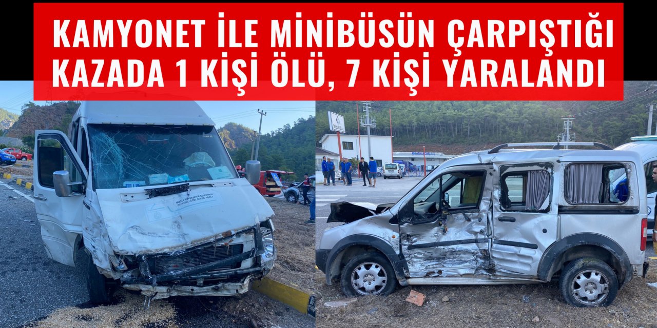 KAMYONET İLE MİNİBÜSÜN ÇARPIŞTIĞI KAZADA 1 KİŞİ ÖLÜ, 7 KİŞİ YARALANDI