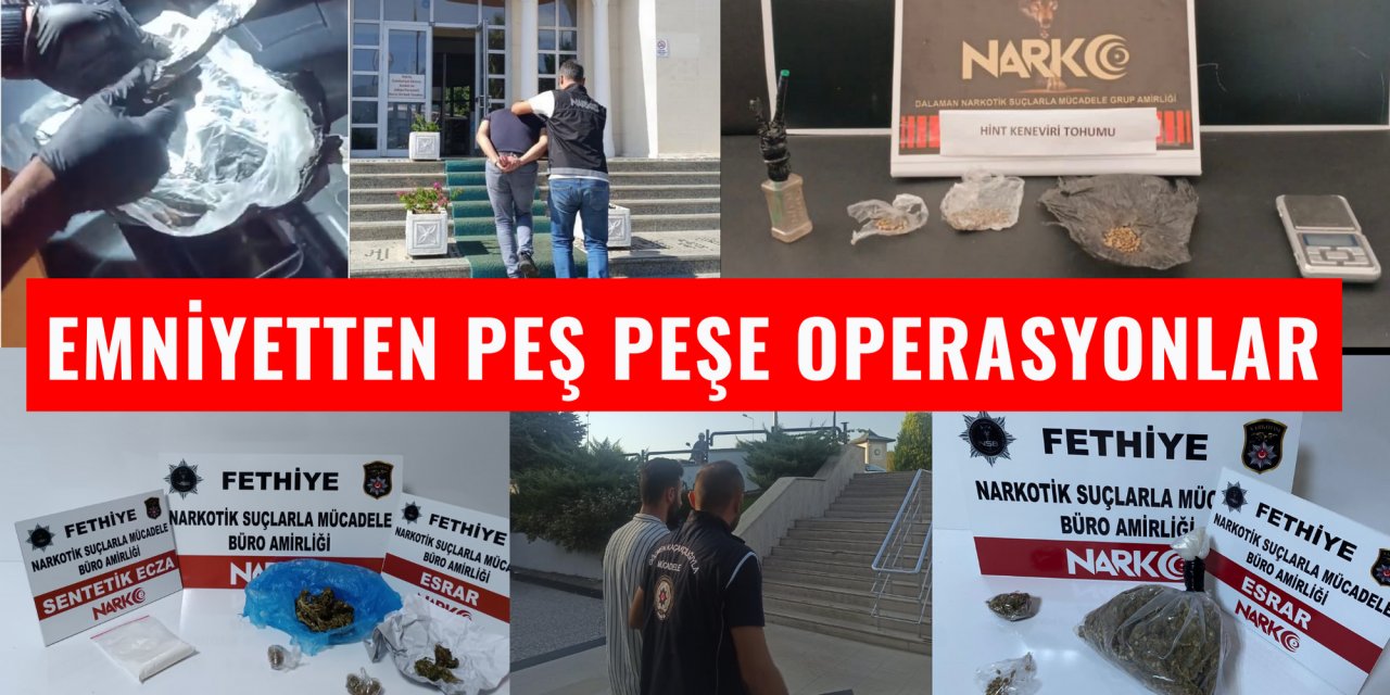 EMNİYETTEN PEŞ PEŞE OPERASYONLAR