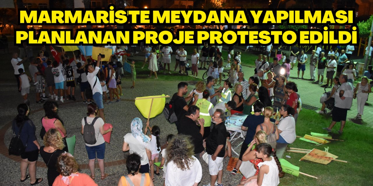 Marmaris'te meydana yapılması planlanan proje protesto edildi