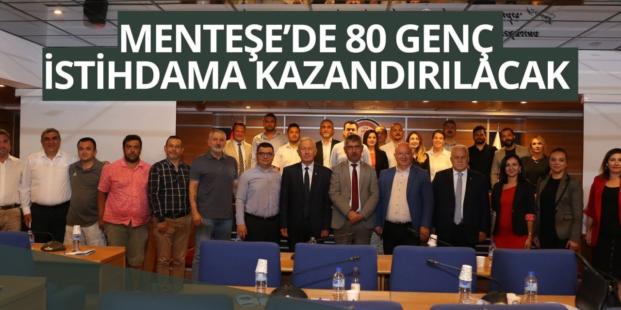 MENTEŞE’DE 80 GENÇ İSTİHDAMA KAZANDIRILACAK