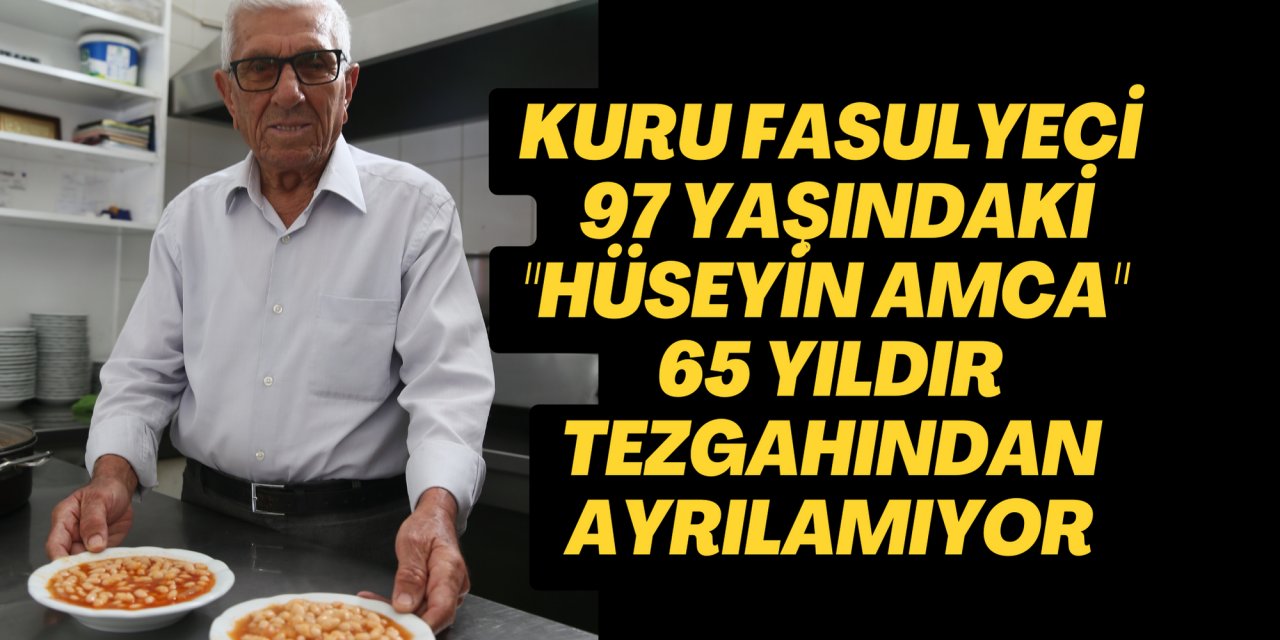 Kuru fasulyeci 97 yaşındaki 