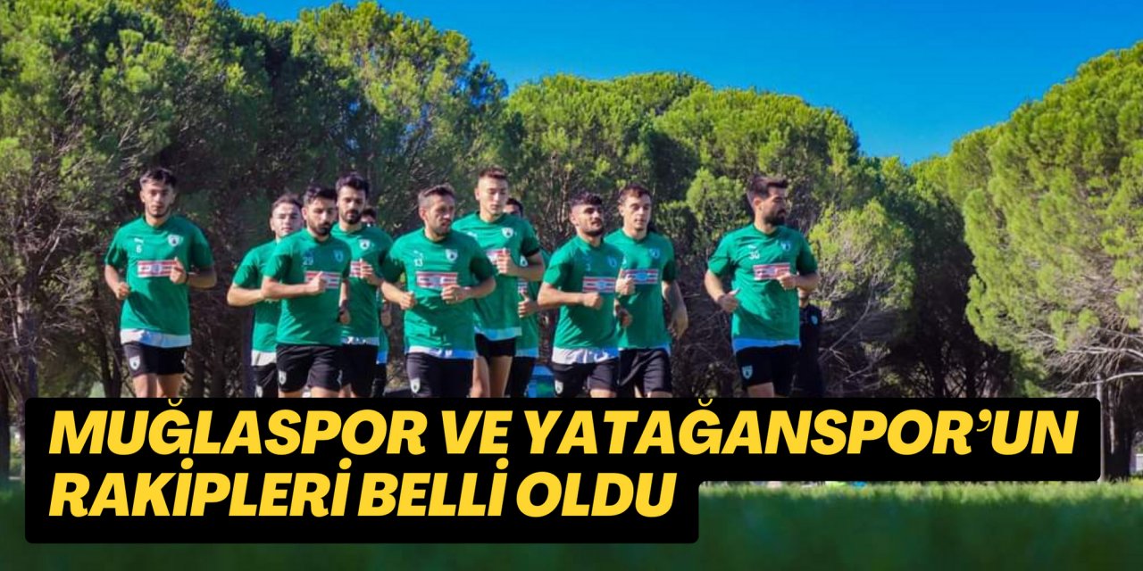 MUĞLASPOR VE YATAĞANSPOR’UN RAKİPLERİ BELLİ OLDU