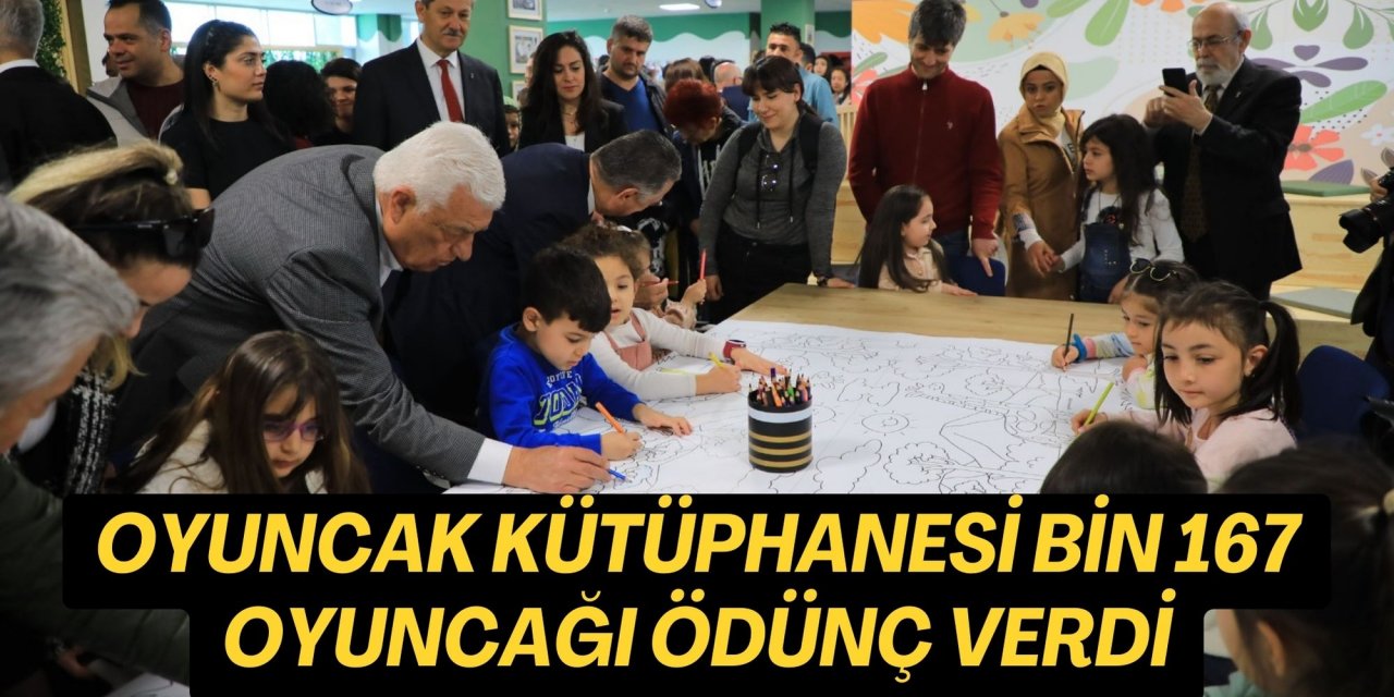 Oyuncak Kütüphanesi bin 167 oyuncağı ödünç verdi