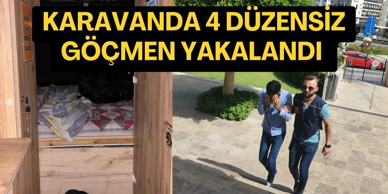 Karavanda 4 düzensiz göçmen yakalandı