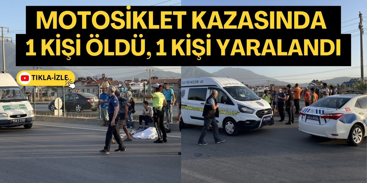Motosiklet kazasında 1 kişi öldü, 1 kişi yaralandı